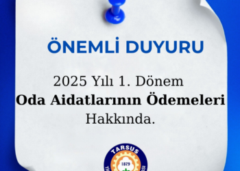 2025 Yılı 1. Dönem Oda Aidatları Hakkında