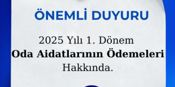 2025 Yılı 1. Dönem Oda Aidatları Hakkında